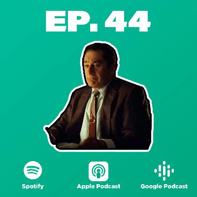 EP 44 - The Irishman: Todo lo que quieren les waches