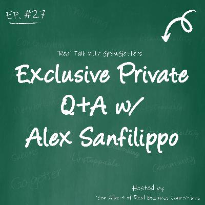 Ask Me Anything w/ Alex Sanfilippo at GrowGetters ONLY (GG #27) Ask Me Anything w/ Alex Sanfilippo at GrowGetters ONLY (GG #27)