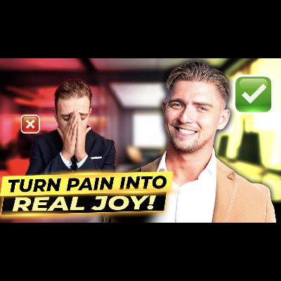 How to Turn Real Pain into Actual Joy!