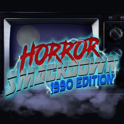 Horror Smackdown: 1990 Edition
