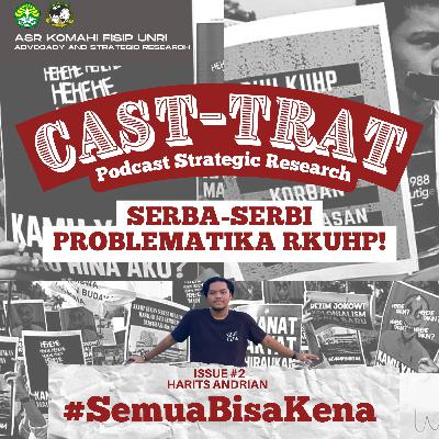 #CAST-STRAT Episode 2 : Serba-Serbi Problematika RKUHP
