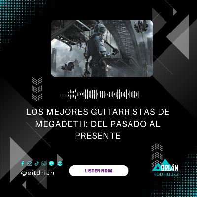 Los mejores guitarristas de Megadeth: del pasado al presente