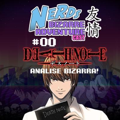 Nerds Bizarre Adventure Cast - #00 - Death Note