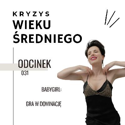 Kryzys Wieku Średniego 31 | Babygirl: gra w domiację Kryzys Wieku Średniego 31 | Babygirl: gra w domiację