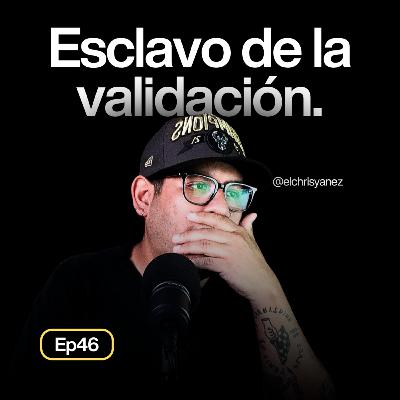 Cómo aceptarme y dejar de buscar validación de otros - Ep46