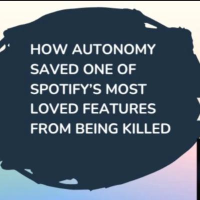 How Autonomy Saved One of Spotify’s Most Loved Features From Being Killed