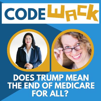 Code Wack - Trump End Medicare for All
