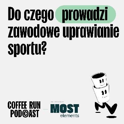 Do czego prowadzi zawodowe uprawianie sportu? (gość: Anna Kiełbasińska)