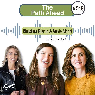 #219 The Path Ahead. With Annie Alport and Christina Gierus #219 The Path Ahead. With Annie Alport and Christina Gierus
