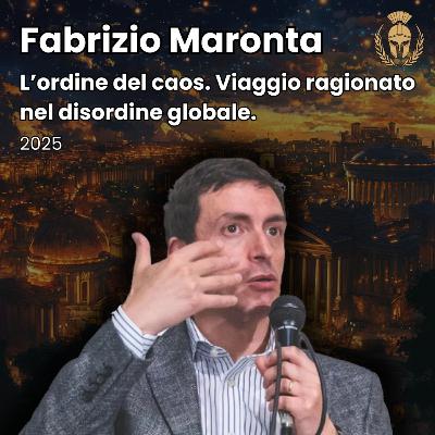 Ep.86 - Fabrizio Maronta - L’ordine del caos. Viaggio ragionato nel disordine globale.