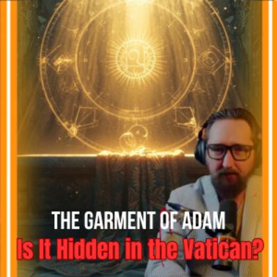 The Garment of Adam┃Stolen Glory, Lost Authority, and the Battle for Earth w/ Doc Brown The Garment of Adam┃Stolen Glory, Lost Authority, and the Battle for Earth w/ Doc Brown