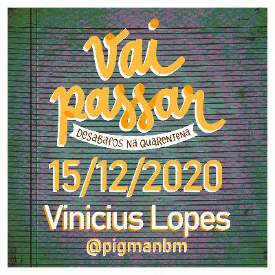 15/12/2020 - Vinicius Lopes 15/12/2020 - Vinicius Lopes