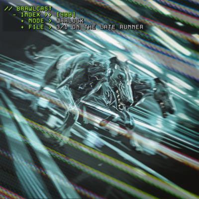 BRAWLcast 400 : Warlock - 3/1 On The Late Runner