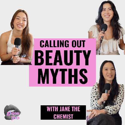 Calling Out Beauty Myths with Jane The Chemist Calling Out Beauty Myths with Jane The Chemist