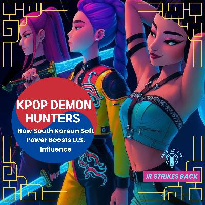 Kpop Demon Hunters: How South Korean Soft Power Boosts U.S. Influence