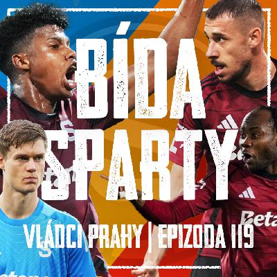VLÁDCI PRAHY #119: Sparto, prober se! Arogance týmu, herní ostuda a Raków s novým Haalandem za rohem