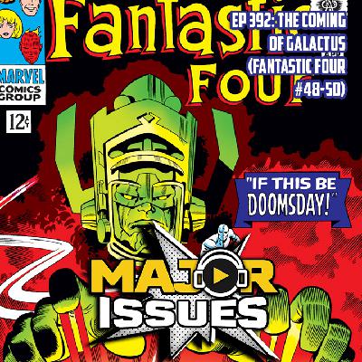 Ep 392: The Coming of Galactus (Fantastic Four #48-50)