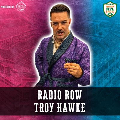 Troy Hawke joins us from Radio Row - Talks NFL and his love for Irish humour Troy Hawke joins us from Radio Row - Talks NFL and his love for Irish humour