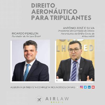 Conversa com Antônio José e Silva: Direito Aeronáutico para Tripulantes