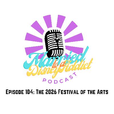 Episode 104: The 2026 Festival of the Arts Episode 104: The 2026 Festival of the Arts