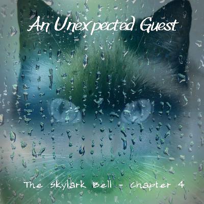 The Skylark Bell - Chapter 4, An Unexpected Guest