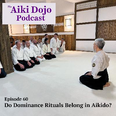 Do Dominance Rituals Belong in Aikido?
