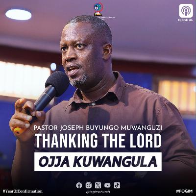 Thanking The Lord (Okwebaza Katonda) - Pastor Joseph Buyungo Muwanguzi