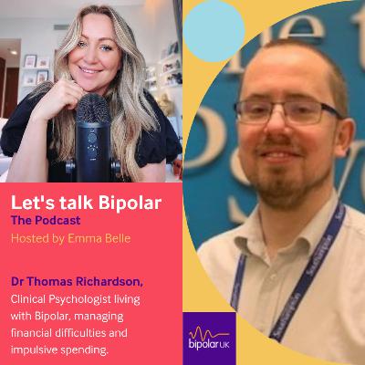 2.03 Dr Thomas Richardson, clinical Psychologist living with Bipolar, managing financial difficulties and impulsive spending