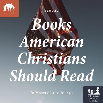 America 250: Books American Christians Should Read | Season 2 Preview America 250: Books American Christians Should Read | Season 2 Preview