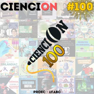 CienciON#100: Quem era você há 100 episódios?