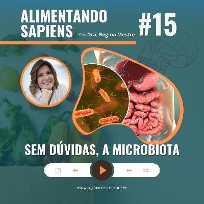 EP15 - Sem Dúvidas, a Microbiota EP15 - Sem Dúvidas, a Microbiota