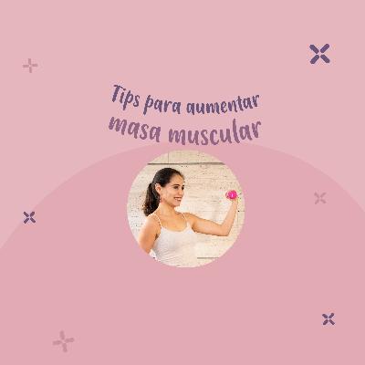 Tips para aumentar masa muscular