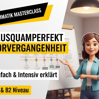 Plusquamperfekt einfach erklärt 🇩🇪 | Vorvergangenheit verstehen & anwenden | Deutsch B1-C1