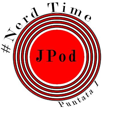 Nerd Time #1 - Definiamo insieme questo mondo Nerd Time #1 - Definiamo insieme questo mondo