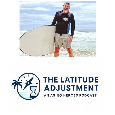 S3E8: Riding the Fear After Healthy Choices - Surfing, Aging Heroes Style