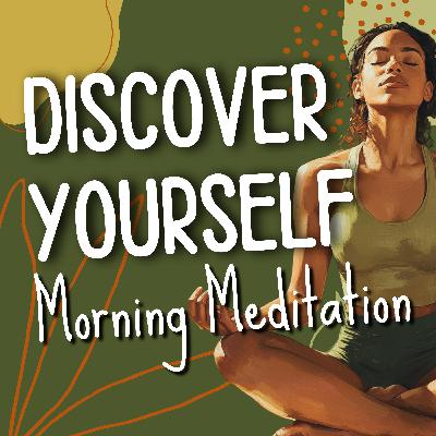 Morning Meditation for Self-Discovery and Empowerment