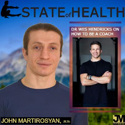 State of Health Podcast #18: Dr. Wes Hendricks on Being a Professional Movement Coach