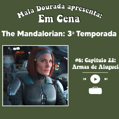 Em Cena: The Mandalorian: 3ª Temporada #6: Capítulo 22: Armas de Aluguel