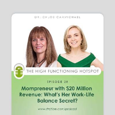 Mompreneur with $20 Million Revenue: What’s Her Work-Life Balance Secret?