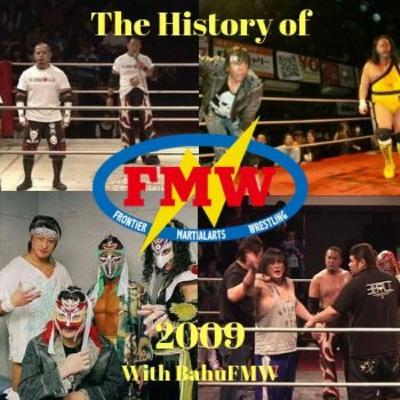 History of FMW Volume 37: 2009