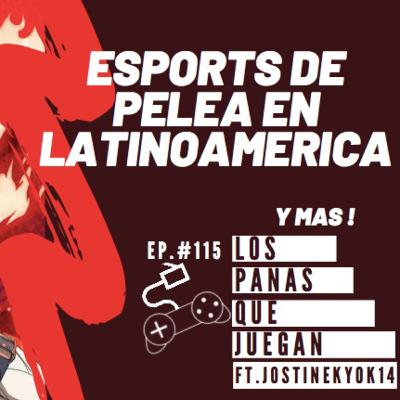 Esports de Pelea en Latinoamérica ft @JostineKyok14 Podcast Ep #115
