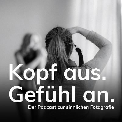 Folge 4: Im Gespräch mit Anja und Bianca - Fotografinnen aus der Nähe von Hamburg - über die Entwicklung der Boudoir-Fotografie und warum sie für Frauen in der heutigen Zeit wichtiger ist denn je.