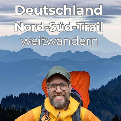 98 Tage auf dem Nord-Süd-Trail durch ganz Deutschland wandern mit Jan Rumig [OTP321]