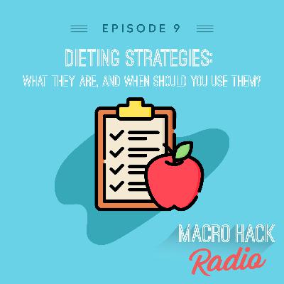Episode 9 - Dieting Strategies