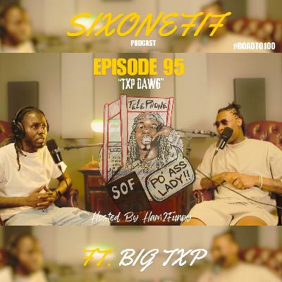 Episode 95 | Txp Dawg