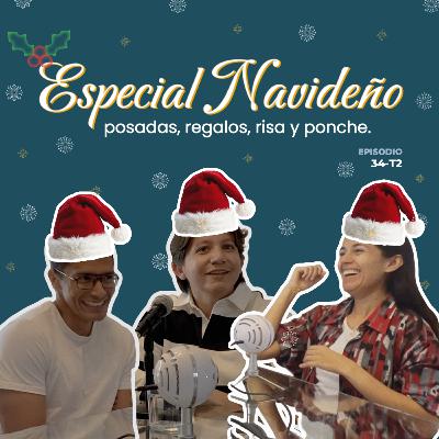 34. T2 Navidad, posadas y anécdotas: Un episodio para cerrar el año riéndonos 34. T2 Navidad, posadas y anécdotas: Un episodio para cerrar el año riéndonos