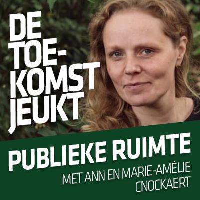006 - Duurzame publieke ruimtes - Met Ann en Marie-Amélie Cnockaert