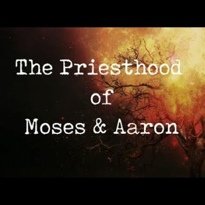 Sunday May 25th - The Priesthood of Moses and Aaron