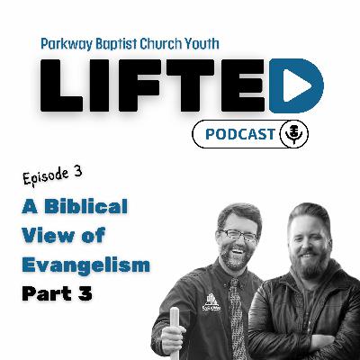 A Biblical View of Evangelism: Part 3 A Biblical View of Evangelism: Part 3