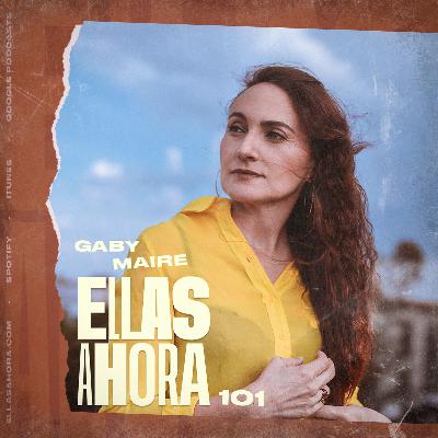 101 | Gaby Maire | Productora de Cine, la importancia de atreverse